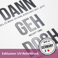 Aufstellschild Motiv Dann Geh Doch mit Holzsockel I Spruch I Kollegen | Abschiedsgeschenk-Idee | 15 x 15 cm I dv_1337