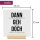 Aufstellschild Motiv Dann Geh Doch mit Holzsockel I Spruch I Kollegen | Abschiedsgeschenk-Idee | 15 x 15 cm I dv_1337